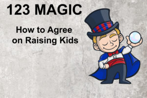 123 MAGIC – How to Agree on Raising Kids