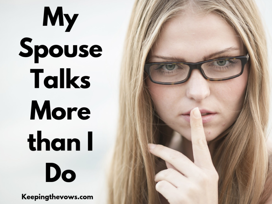 My Spouse Talks More Than I Do