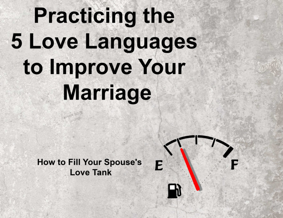 Practicing the 5 Love Languages to Fill Your Spouse’s Love Tank